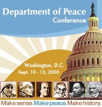 *Department of Peace Conference - Washington, D.C. Sept.10-12, 2005
